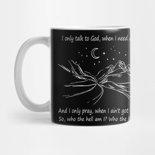 I Only Talk To God, When I Need A Favor Mountains Road Vintage Mug